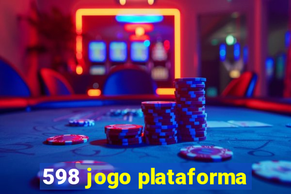 598 jogo plataforma